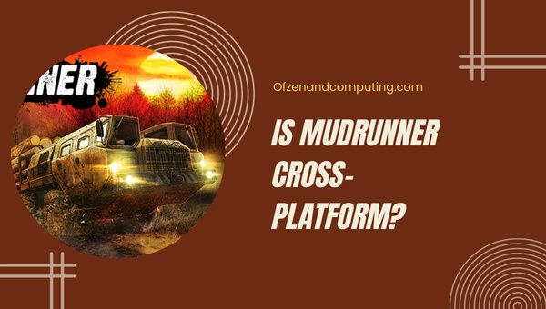 Is MudRunner Cross-Platform in [cy]? [PC, PS4, Xbox, Schakelaar]