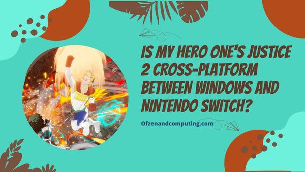 Является ли My Hero One's Justice 2 кроссплатформенной между ПК и Nintendo Switch?