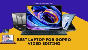 أجهزة الكمبيوتر المحمولة لتحرير فيديو GoPro