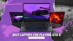 Parhaat kannettavat tietokoneet GTA 5:lle