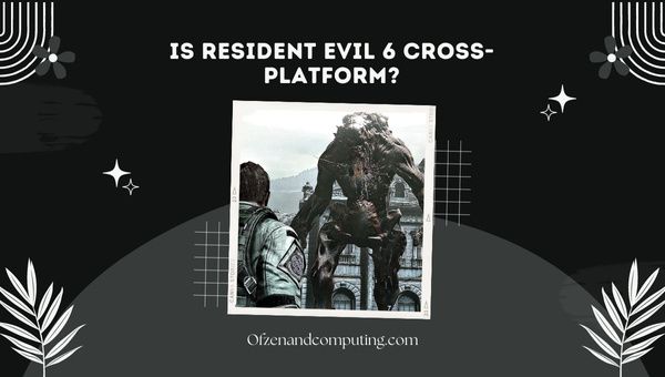 Resident Evil 6 é multiplataforma em 2023?
