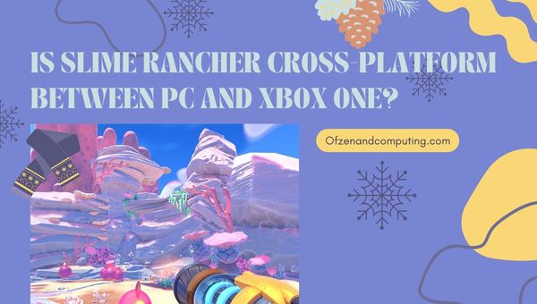 ¿Es Slime Rancher multiplataforma entre PC y Xbox One?