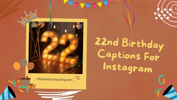 Napisy na 22. urodziny na Instagramie (2022) Krótkie