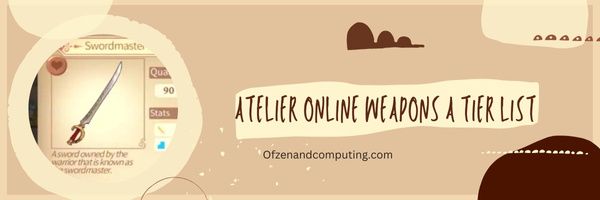 Atelier Online Wapens A Tier List (2022)