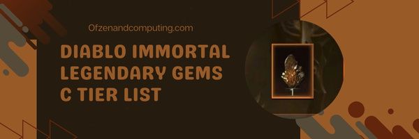 Diable Immortal Legendary Gems Lista poziomów C (2022)