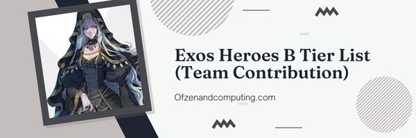 Exos Heroes B-niveaulijst (teambijdrage)