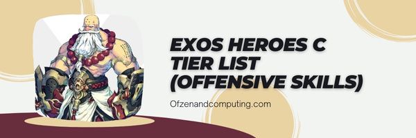 قائمة المستوى C من أبطال Exos (المهارات الهجومية)