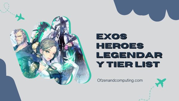 Elenco dei livelli leggendari di Exos Heroes (2024)