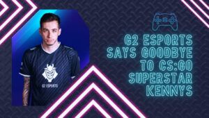 G2 Esports sanoo hyvästit CS:GO Superstar KennyS:lle