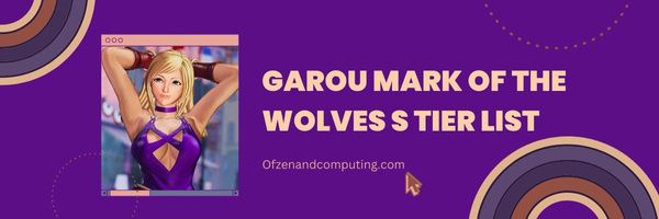 Garou Mark of the Wolves S Tier List (2022)