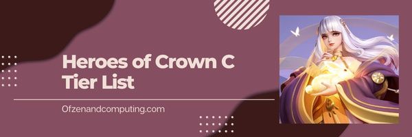 Elenco dei livelli di Heroes of Crown C (2022)