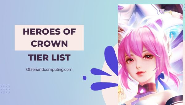 Lista de niveles de Heroes of Crown (2022)
