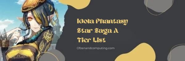Idola Phantasy Star Saga A Katman Listesi (2022)