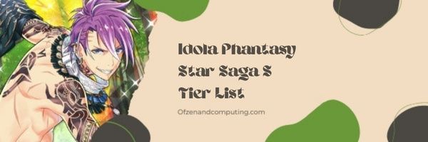 Idola Phantasy Star Saga S Seviye Listesi (2022)