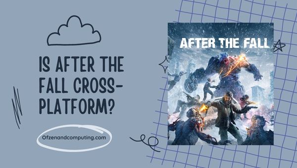 هل لعبة After The Fall Cross-Platform في [cy]؟ [PC VR، PS VR]