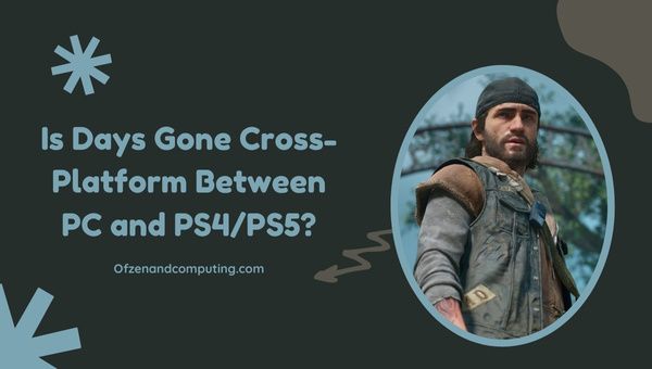 Is Days Gone platformoverschrijdend tussen pc en PS4/PS5?