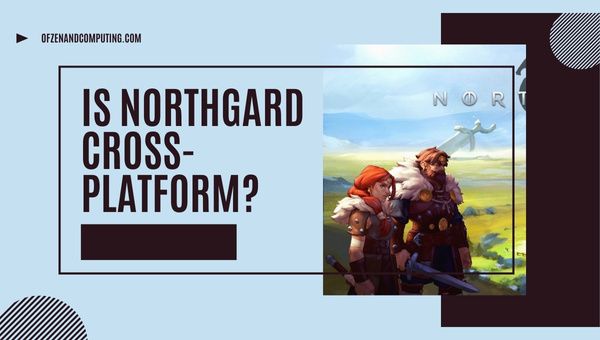 Est-ce que Northgard est multiplateforme dans [cy] ? [PC, PS4, Xbox, Mobile]