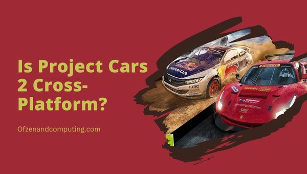Is Project Cars 2 Cross-Platform in [cy]? [PC, PS4, Xbox]