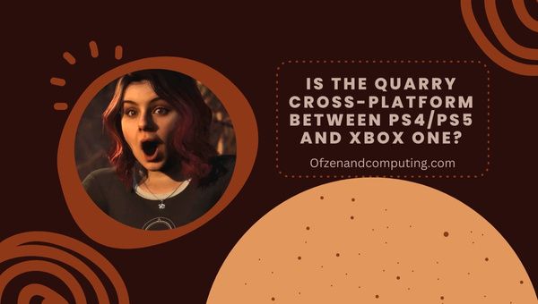 Is The Quarry platformoverschrijdend tussen PS4/PS5 en Xbox One?