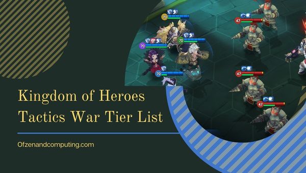 Kingdom of Heroes Tactics Savaş Kademe Listesi (2022) Kahramanlar
