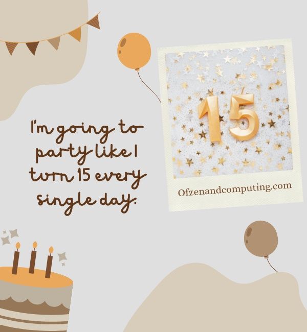 Meer ideeën voor 15e verjaardagsonderschriften voor Instagram (2022)