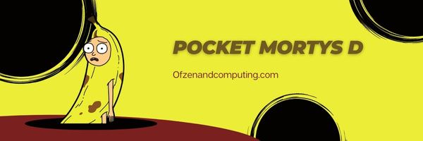 Pocket Mortys D-Stufenliste (2022)