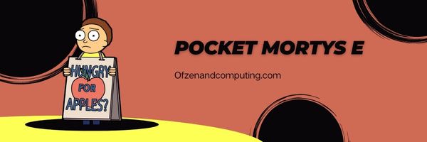 Pocket Mortys E -tasoluettelo (2022)