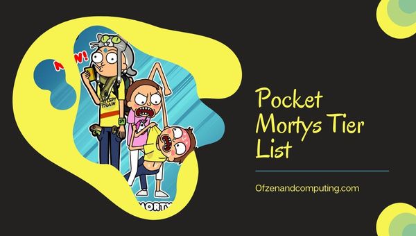 Lista poziomów Pocket Mortys (2022) Best Mortys