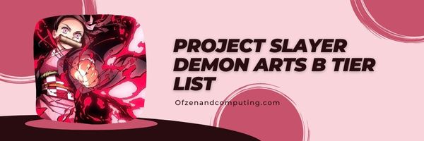 Project Slayer Demon Arts B-niveaulijst (2022)