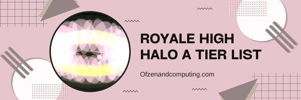 Royale High Halo A Katman listesi (2022)