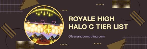 Roblox Royale Yüksek Halo C Katman listesi (2022)