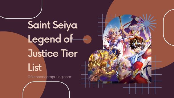 Saint Seiya Legend of Justice Kademe Listesi (2022) Karakterleri