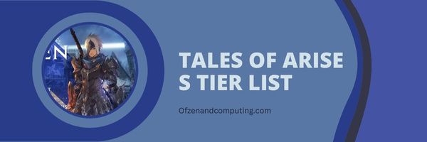 Tales of Arise S Tier-lijst (2022)