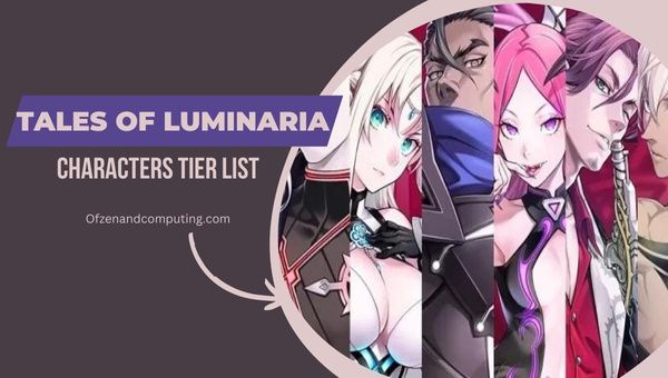 Daftar Tingkatan Karakter Tales of Luminaria (2022)