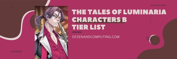 Lista de niveles B de los personajes de Tales of Luminaria (2022)