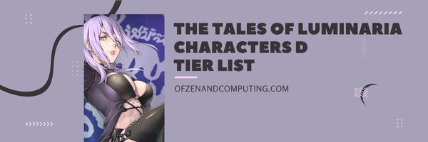 Lista de niveles D de personajes de The Tales of Luminaria (2022)