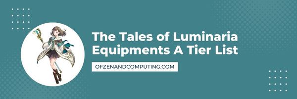 The Tales of Luminaria Equipments Una lista de niveles (2022)