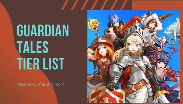 Guardian Tales Tier List ([nmf] [cy]) Melhores heróis, equipes