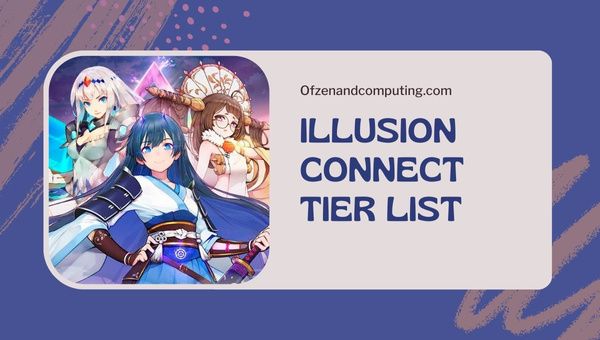 Illusion Connect Tier List (2023) Meilleurs personnages
