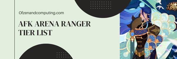 Liste des niveaux AFK Arena Ranger (2023)