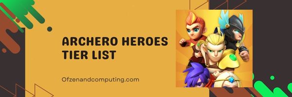 Archero Heroes Tier List (2023)