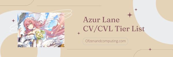 Daftar Tingkatan CV/CVL Azur Lane (2023)