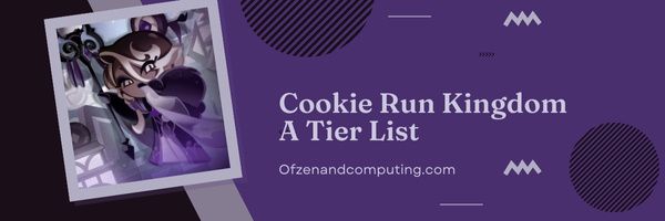 Daftar Tingkat A Cookie Run Kingdom (2023)