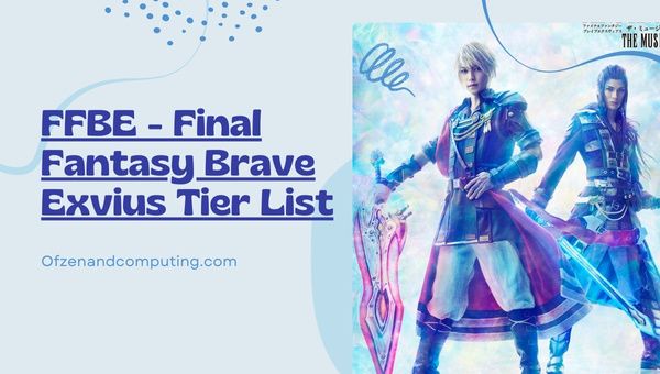 FFBE - Final Fantasy Brave Exvius Tier List (2023) Best Units