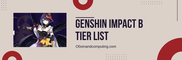 Genshin Impact B -tasoluettelo (2023)