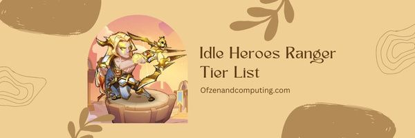 Lista poziomów Idle Heroes Ranger (2023)