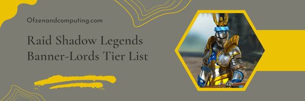 Raid Shadow Legends Banner-Lords Tier List (2023)