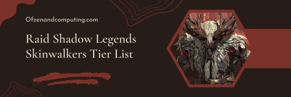 Raid Shadow Legends Skinwalkers Tier List (2023)