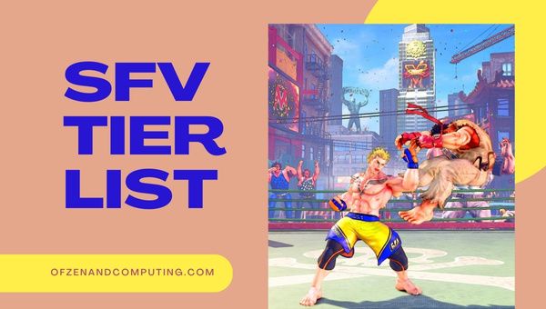 SFV Tier List (2023) Street Fighter 5 -hahmot