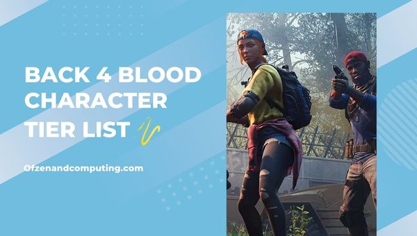 Back 4 Blood Character Tier List (Mei 2024)